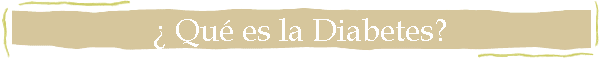 � Qu� es la Diabetes?